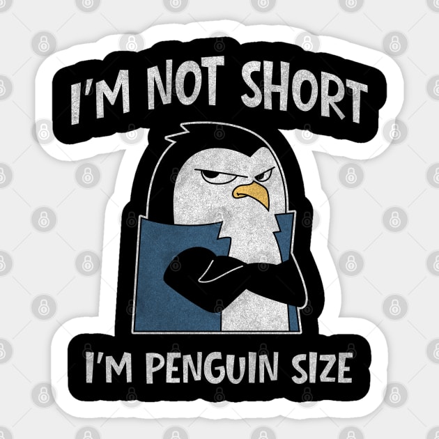 I’m Not Short I’m Penguin Size Sticker by Stylecombinator